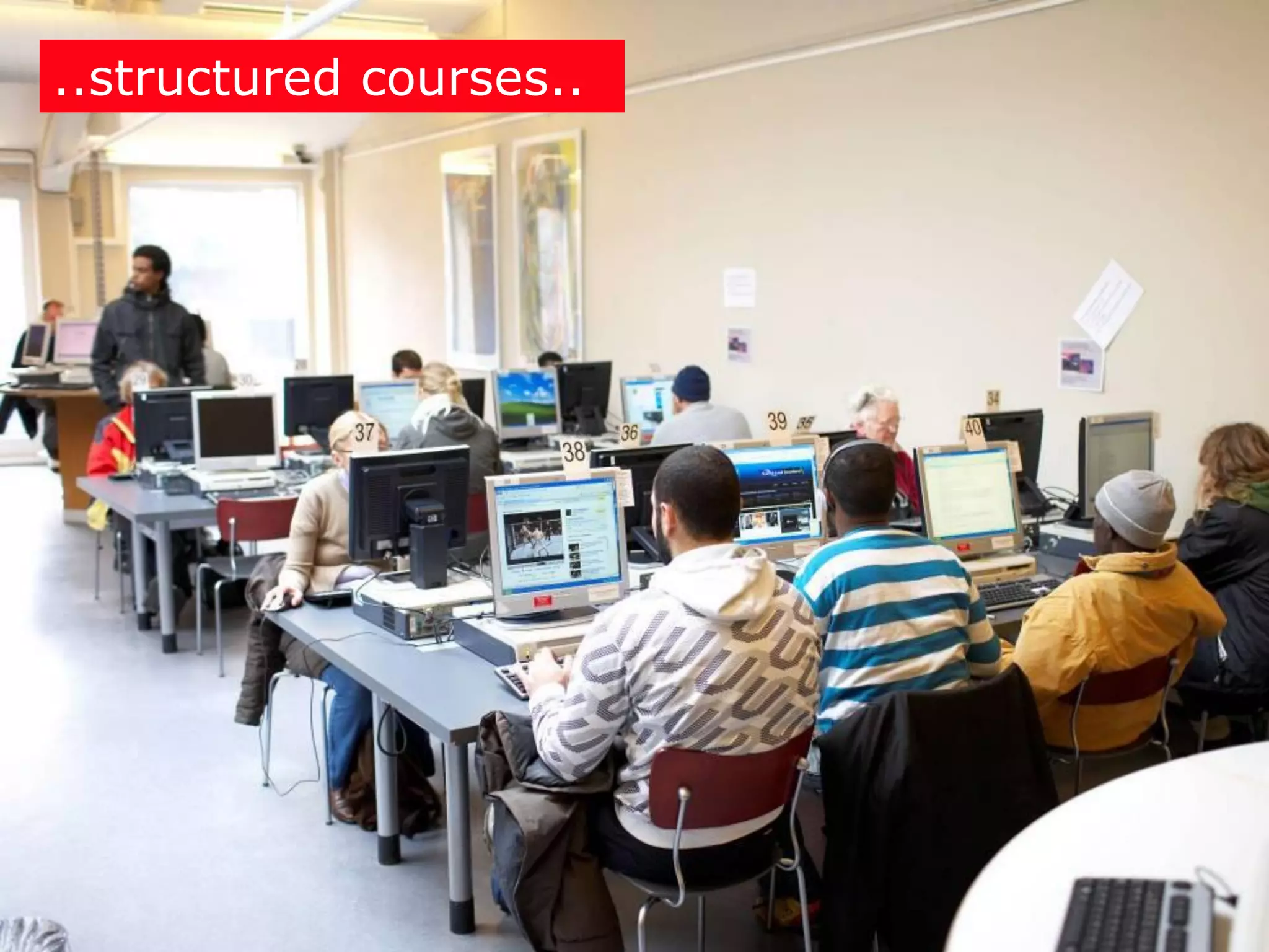 ..structured courses..
 