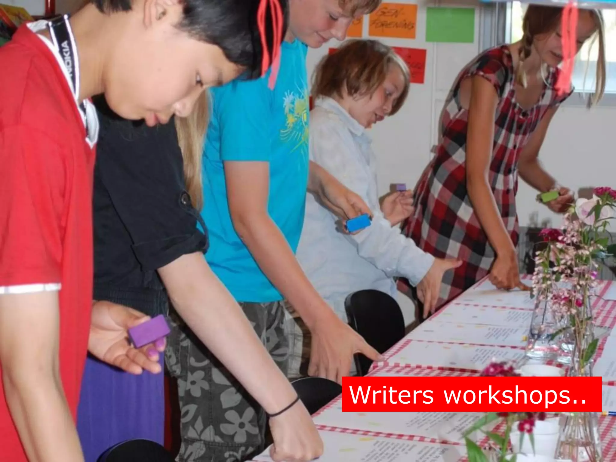 Writers workshops..
 