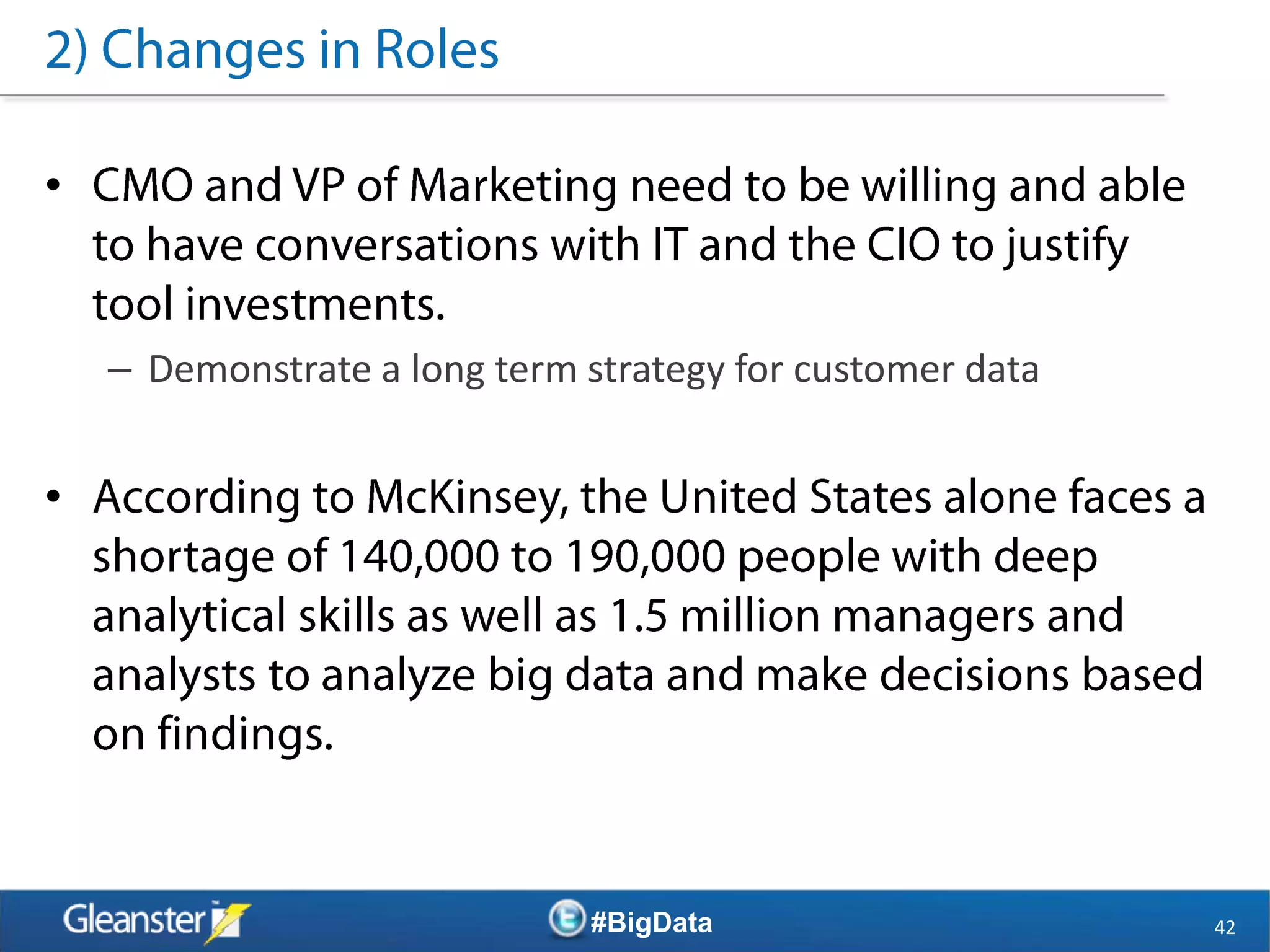 •


    – Demonstrate a long term strategy for customer data


•




                              #BigData                     42
 