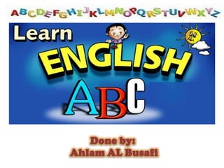 Done by:Ahlam AL Busafi