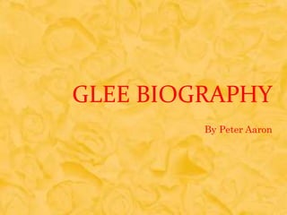 Glee Biography By Peter Aaron 