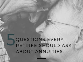 5 Questions Every Retiree Should Ask About Annuities
