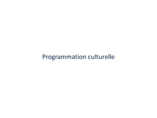 Programmation	culturelle
 