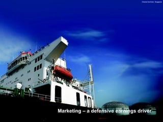Marketing – a defensive earnings driver 
Chemoil terminal, Singapore  