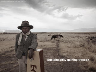 Sustainability gaining traction 
Espinar farmer near Antapaccay/Tintaya copper mines, Peru  