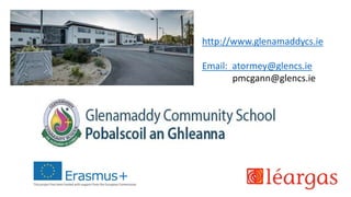 http://www.glenamaddycs.ie
Email: atormey@glencs.ie
pmcgann@glencs.ie
 