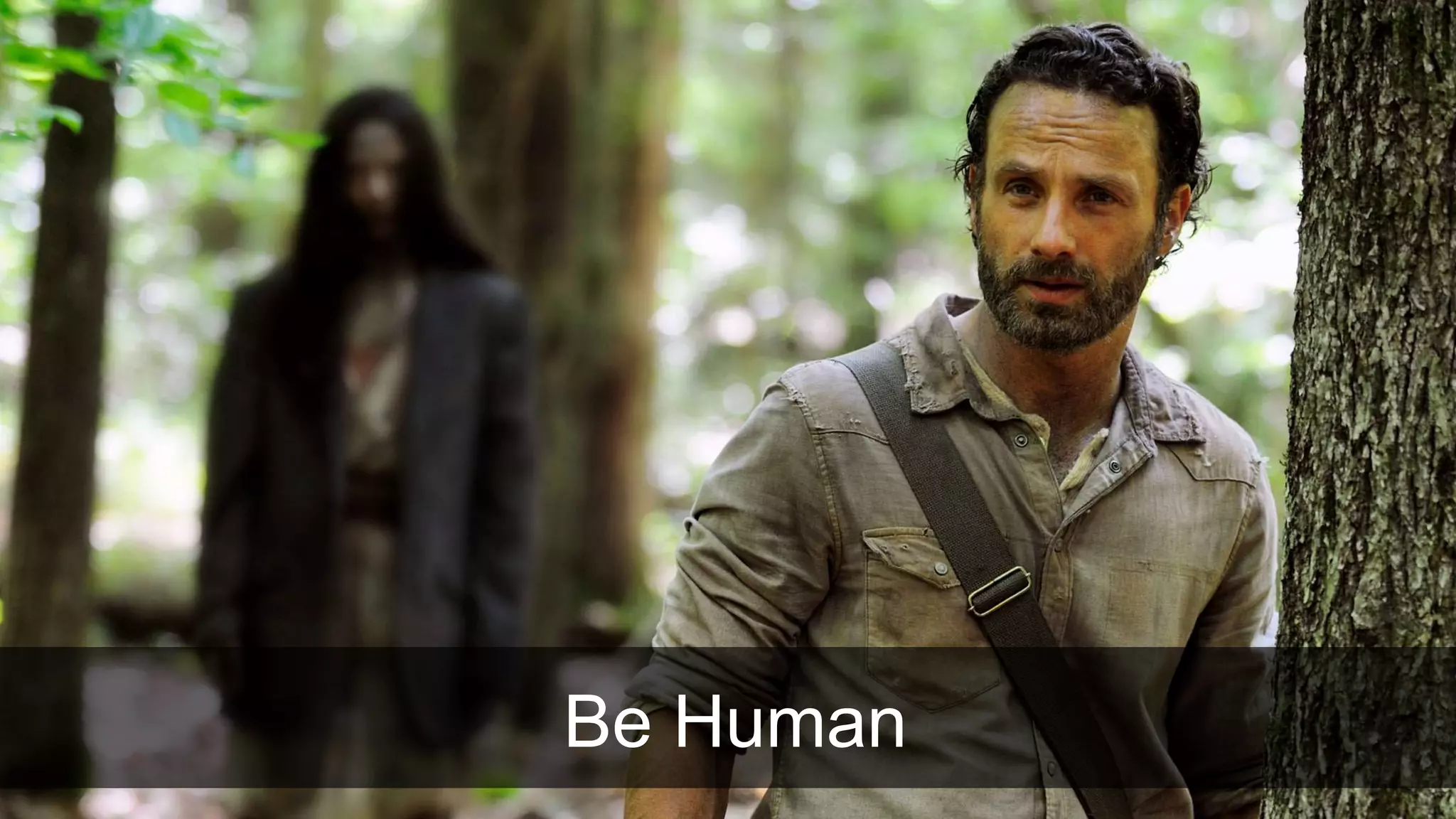Be Human
Be Human
 