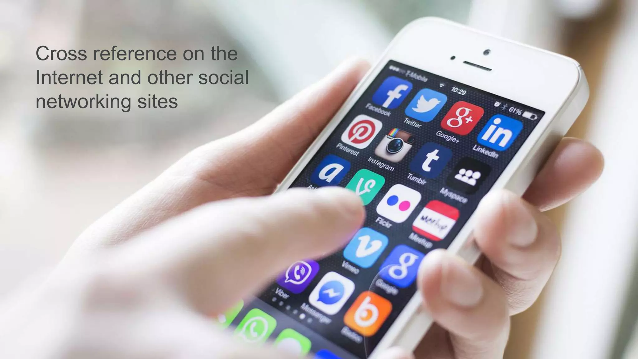 Cross reference on the
Internet and other social
networking sites
 