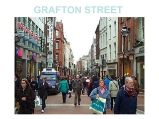 GRAFTON STREET 