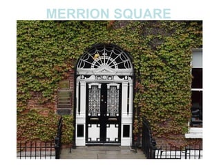 MERRION SQUARE 