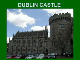 DUBLIN CASTLE 