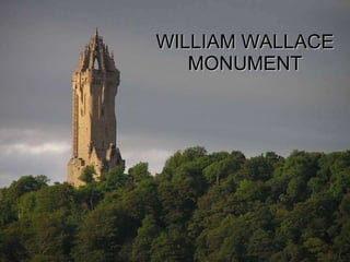 WILLIAM WALLACE MONUMENT 