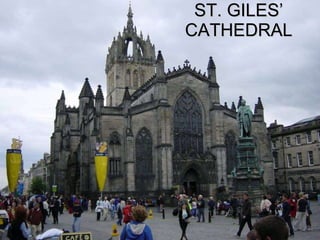 ST. GILES CATHEDRAL 