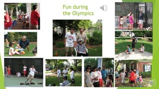 Fun during
the Olympics
 