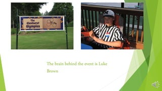 The brain behind the event is Luke
Brown
 