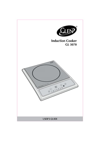 ®

Induction Cooker
GL 3070

USER’S GUIDE

 