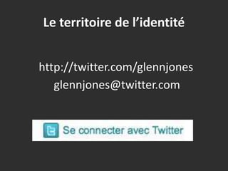 Le territoire de l’identité<br />http://twitter.com/glennjones<br />glennjones@twitter.com<br />