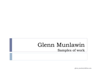 Glenn Munlawin
Samples of work
munlawin@gmail.com
 