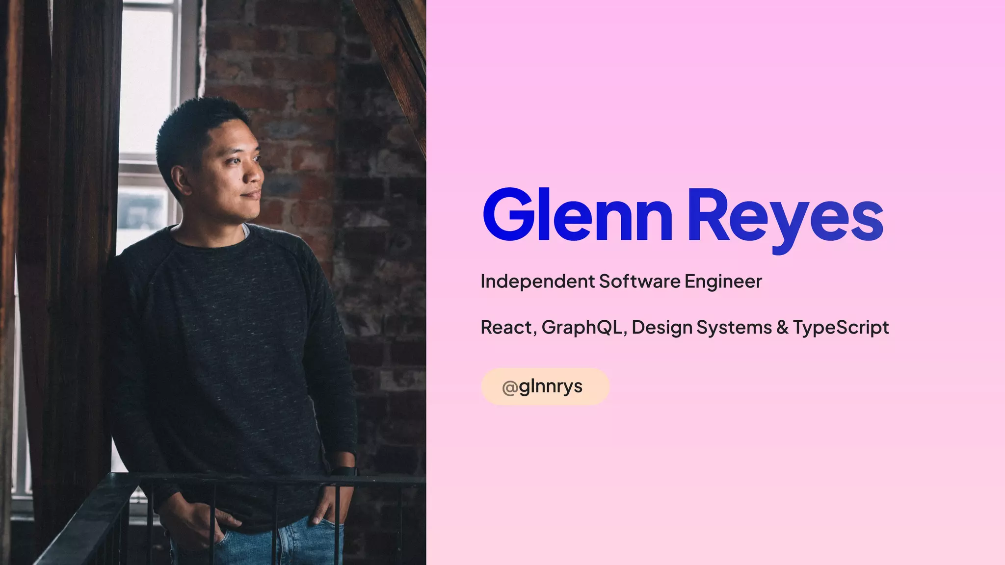 GlennReyes
Independent Software Engineer
React, GraphQL, Design Systems & TypeScript
@glnnrys
 