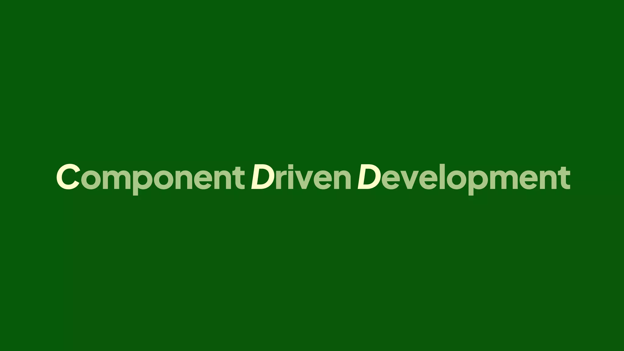 ComponentDrivenDevelopment
 