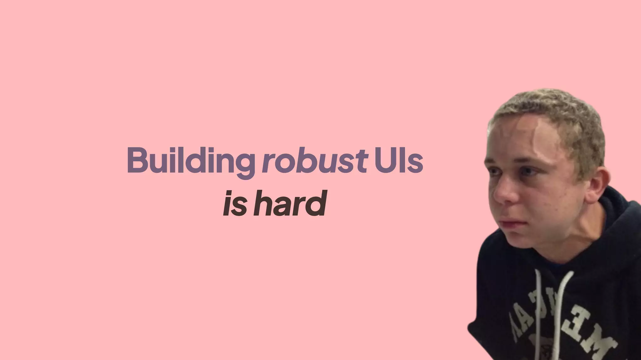 BuildingrobustUIs
ishard
 