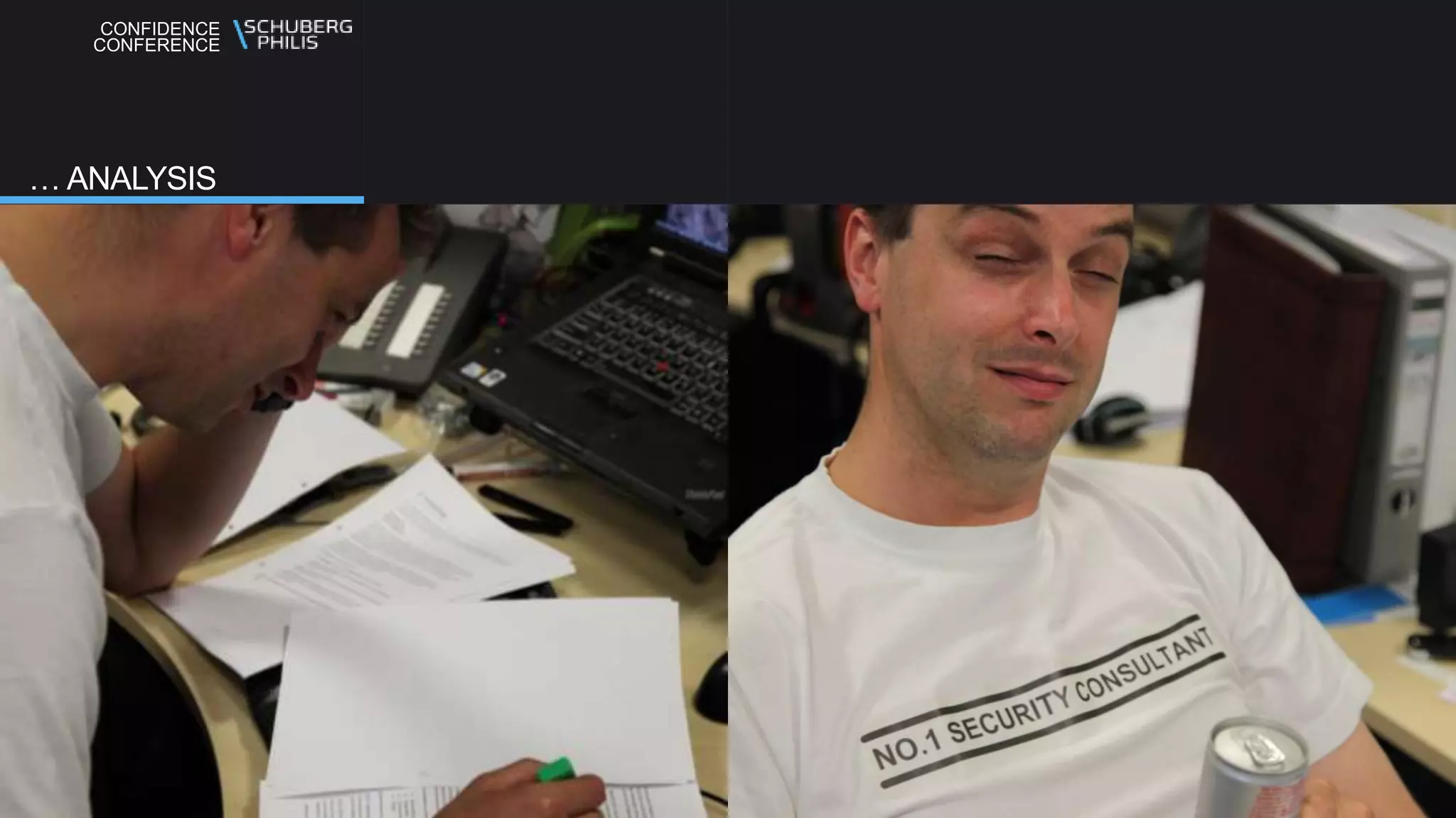 CONFIDENCE
CONFERENCE
… ANALYSIS
 