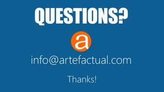 QUESTIONS?
info@artefactual.com
Thanks!
 