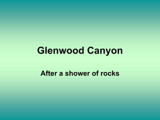 Glenwood Canyon

After a shower of rocks
 