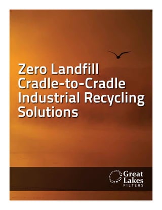 Zero Landfill
Cradle-to-Cradle
Industrial Recycling
Solutions
 