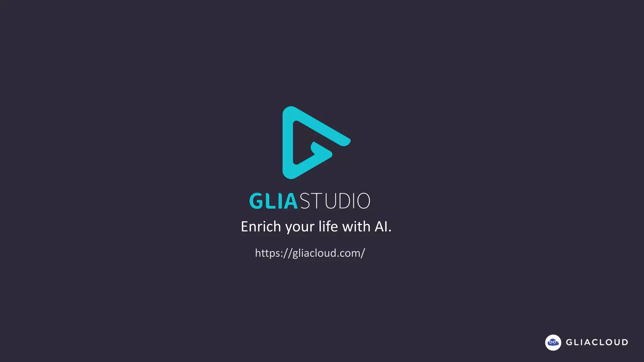 Enrich	your	life	with	AI.
https://gliacloud.com/
 
