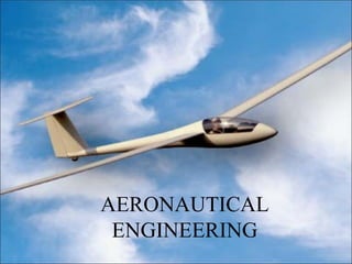 AERONAUTICAL
ENGINEERING
 