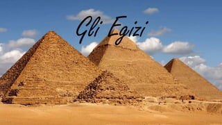 Gli Egizi

 
