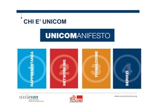 CHI E’ UNICOM 
 