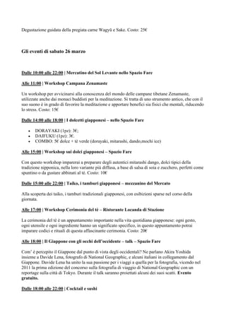 Degustazione guidata della pregiata carne Wagyū e Sake. Costo: 25€
Gli eventi di sabato 26 marzo
Dalle 10:00 alle 22:00 | ...