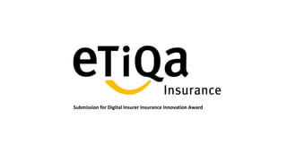 Submission for Digital Insurer Insurance Innovation Award
 