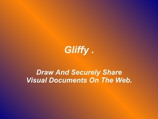Gliffy . Draw And Securely Share Visual Documents On The Web . 