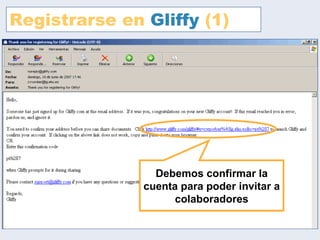 Registrarse en  Gliffy  (1) Debemos confirmar la cuenta para poder invitar a colaboradores 