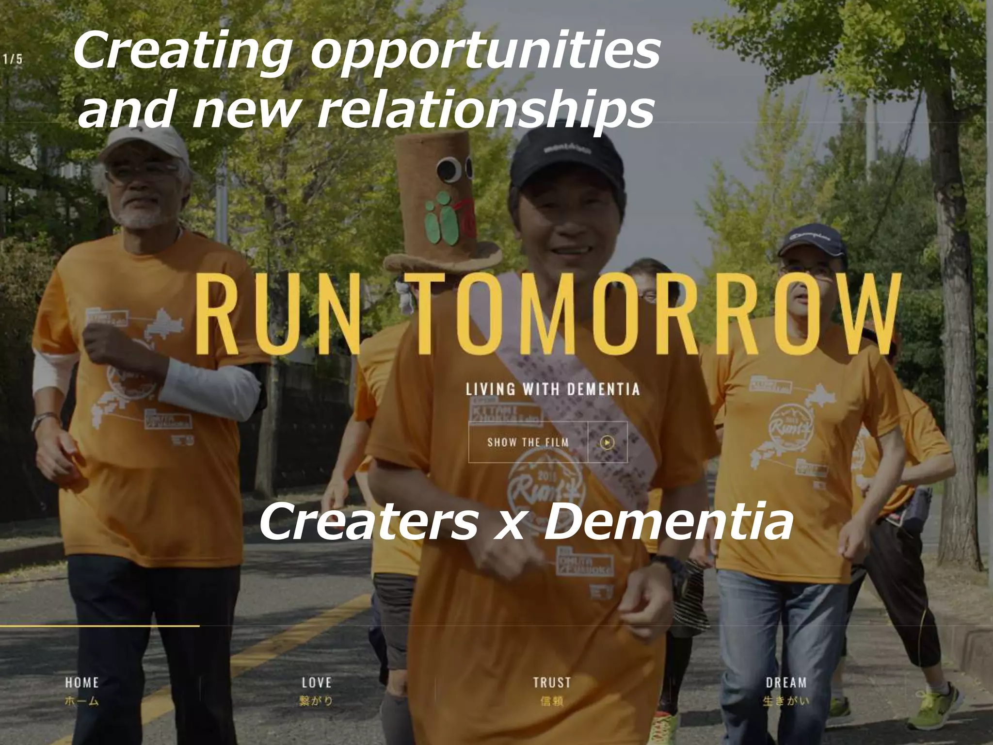 Creaters x Dementia
Creating opportunities
and new relationships
 