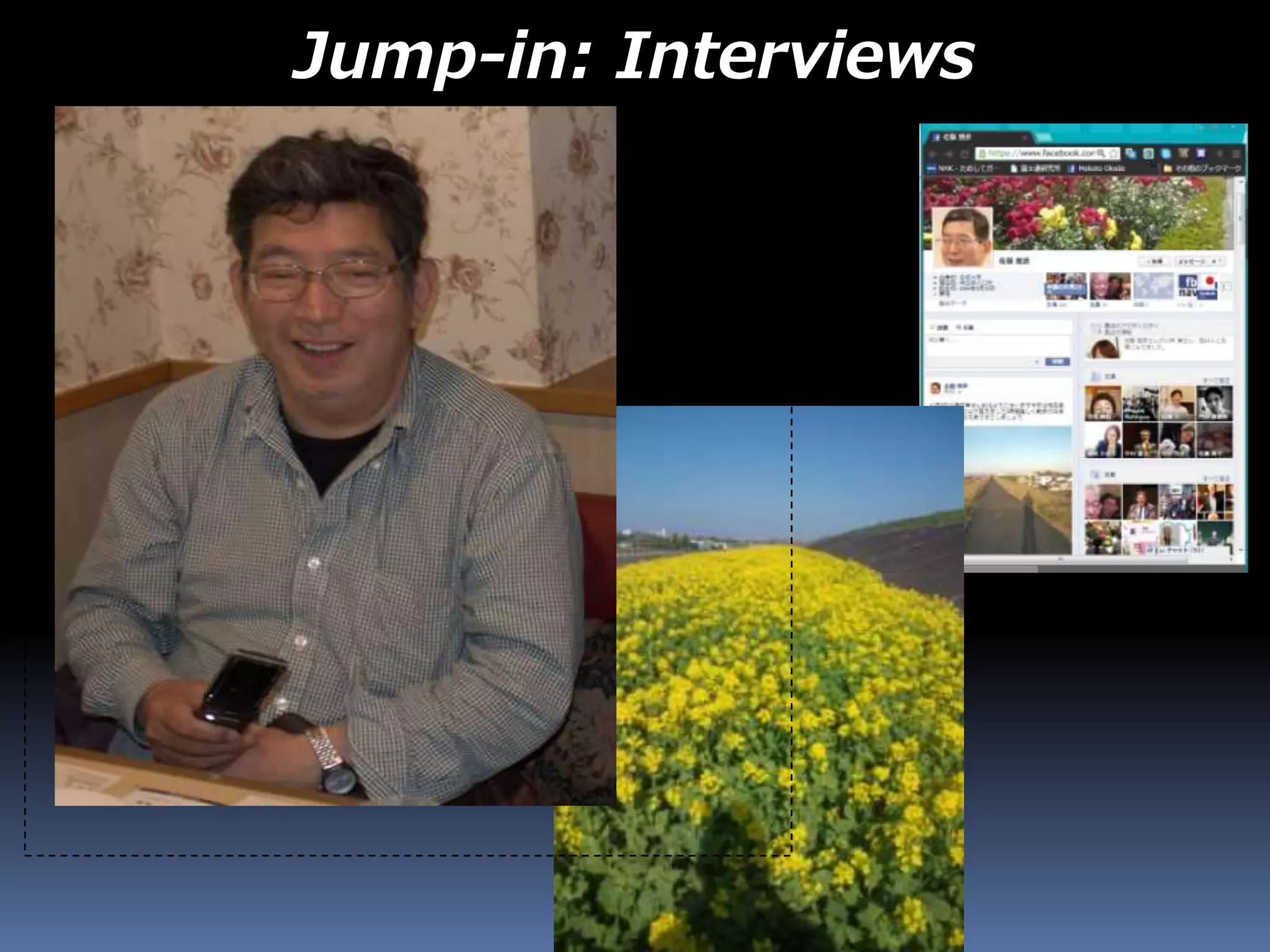 Jump-in: Interviews
 