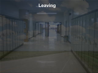 Leaving
 