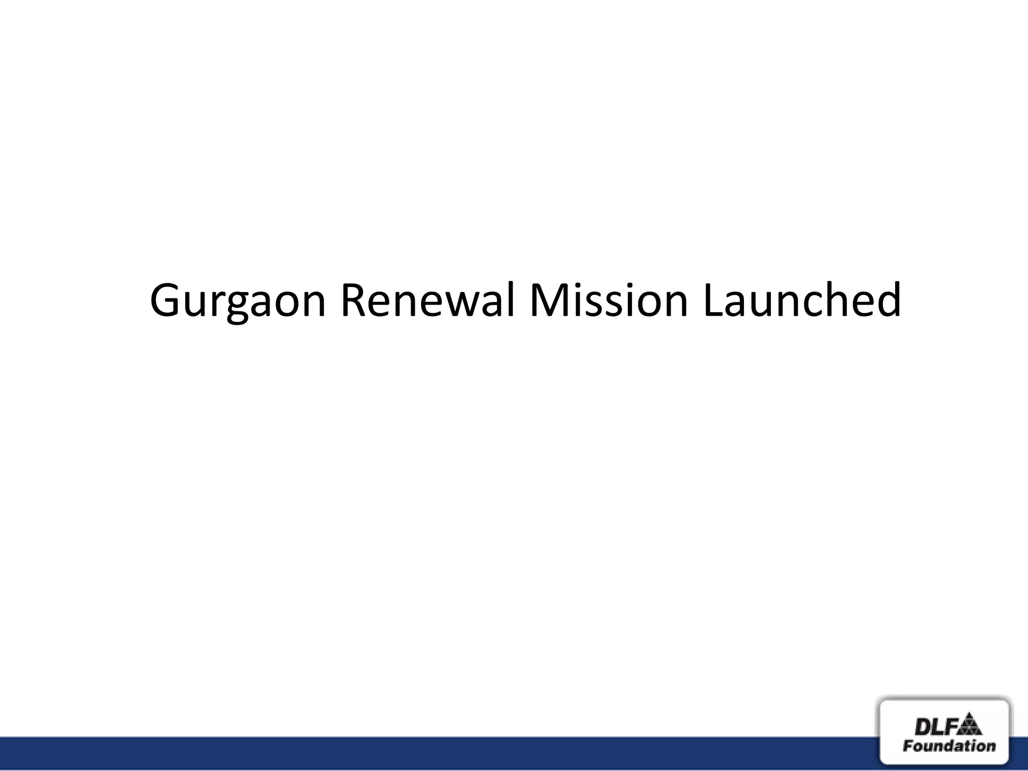 Gurgaon Renewal Mission Launched
 