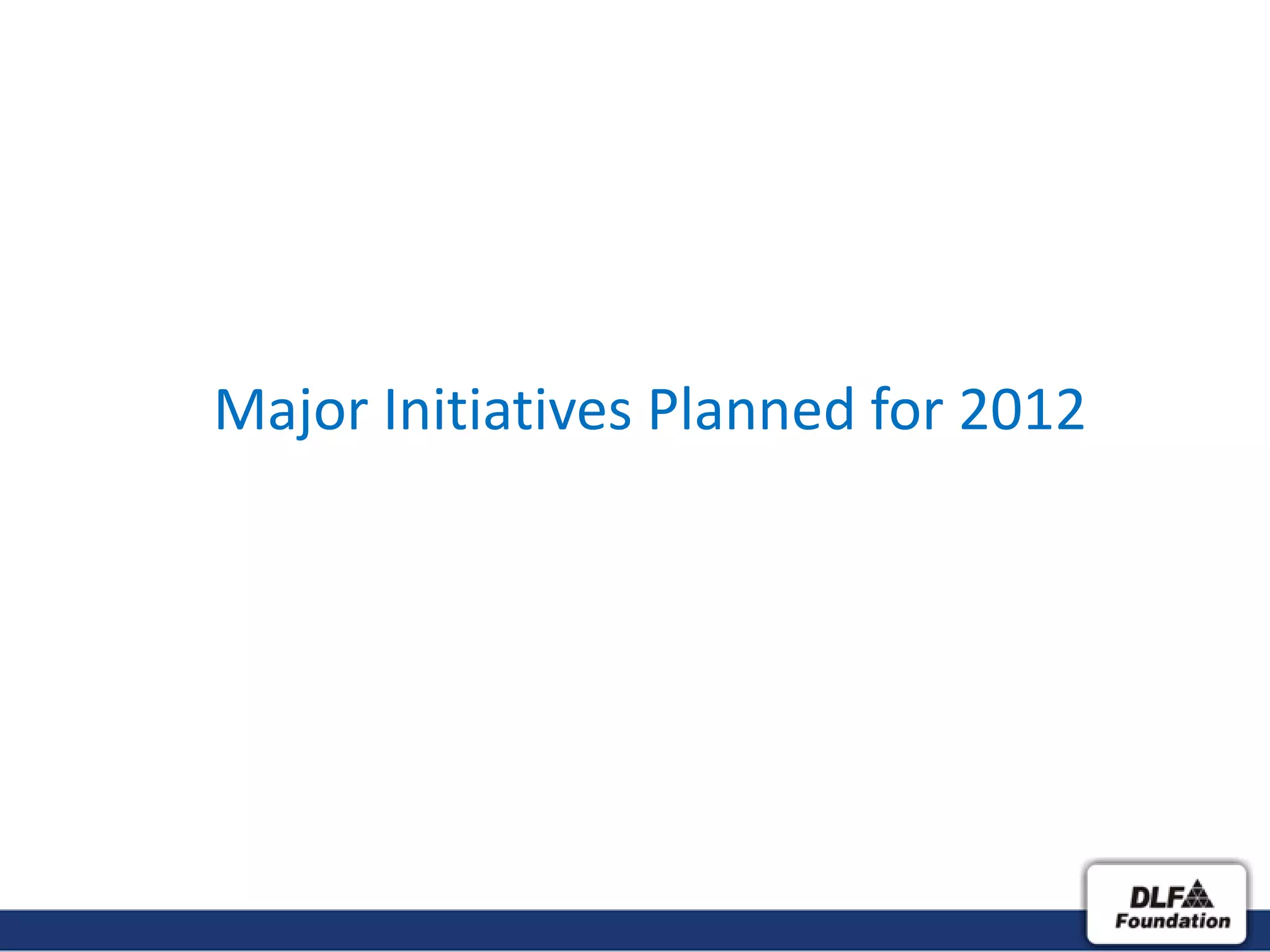 Major Initiatives Planned for 2012
 