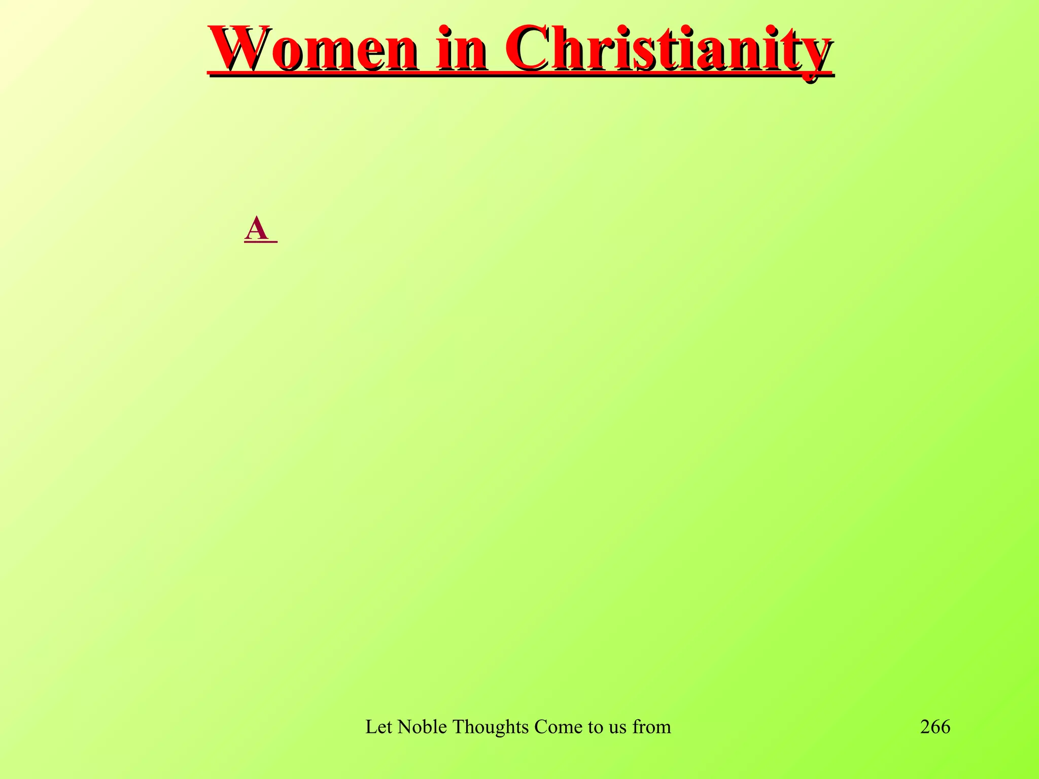 Women in Christianity

 A




     Let Noble Thoughts Come to us from all Directions- Rig Veda   266
 