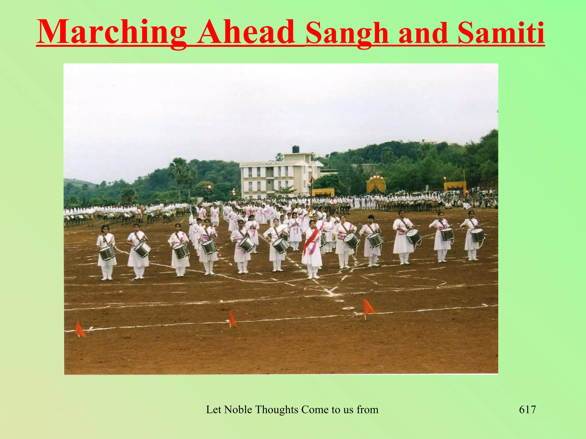 Marching Ahead Sangh and Samiti




          Let Noble Thoughts Come to us from all Directions- Rig Veda   617
 