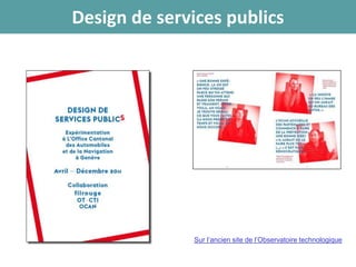 Design de services publics
Sur l’ancien site de l’Observatoire technologique
 