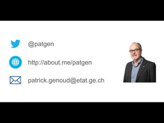 http://about.me/patgen
patrick.genoud@etat.ge.ch
@patgen
 