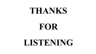 THANKS
FOR
LISTENING
14
 