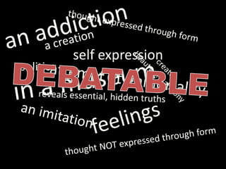 politics
self expression
 