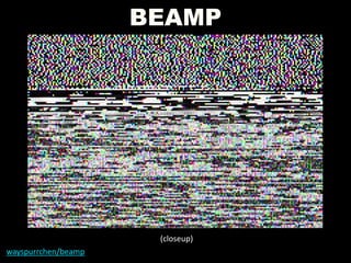 BEAMP
wayspurrchen/beamp
(closeup)
 