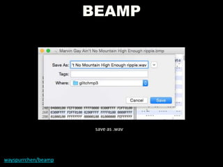 BEAMP
wayspurrchen/beamp
save as .wav
 